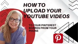 How To Upload Video to Pinterest Boards 