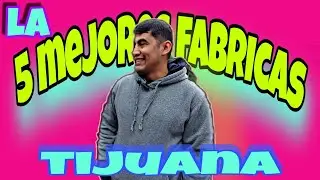 las 5 MEJORES fabricas para TRABAJAR en TIJUANA/explicación en 10 minutos/