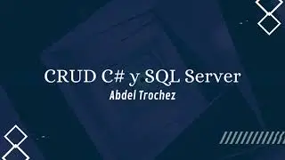 CRUD - C# y SQL Server / Parte 7