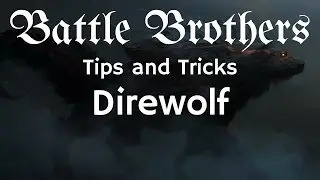 Battle Brothers Tip and Tricks - A Guide to dealing with Direwolves