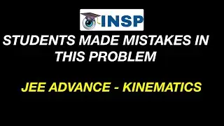 [ JEE ADVANCED ] STUDENTS MADE MISTAKES IN THIS EASY PROBLEM