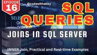 EP-16 | Joins in SQL Server | All About Inner Join | Real-time example | @codewithabby | 2024