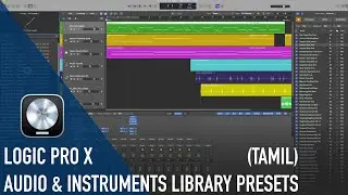 Audio And Instruments Library Presets In Logic Pro | Logic Pro X Tamil Tutorial 02