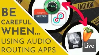 Be Careful When... Using Audio Routing Applications in the DAW