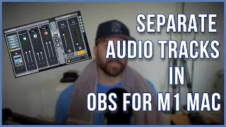 How To Separate Audio Tracks On Mac In OBS