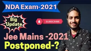 NDA Exam -2021 Postponed Latest Update|Jee Mains Exam-2021 Postponed Latest Update🔥|
