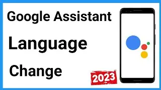 Google Assistant Language Change || Google Assistant Ki Language Kaise Change Kare