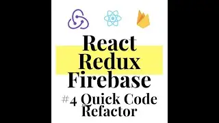 React Redux Firebase - Full Stack App #4 Adding Express & Code Refactor
