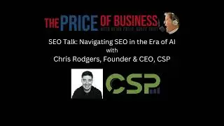 Navigating SEO in the Era of AI - Price of Business Episode | CSP