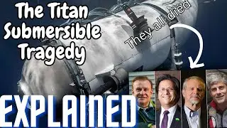 The Titan Submersible Expedition Tragedy Explained