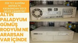 I DISASSEMBLED THE ANTIQUE COMPUTER CASE I WANTED FOR 200 TL AND YOU WON'T BELIEVE IT