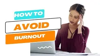 How to avoid burnout in entrepreneurship