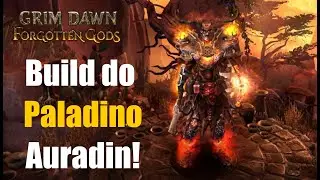 Grim Dawn - Build do Paladino Auradin!!!