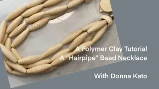 A Polymer Clay Tutorial: Hairpipe Bead Necklace