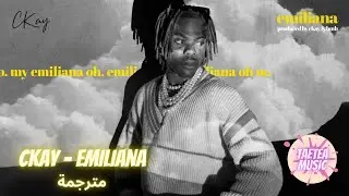 CKay - Emiliana Lyrics - مترجمة