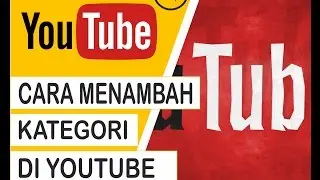Cara Menambahkan Kategori Atau Playlist di Channel Youtube