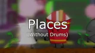 BFDI - Places (Without Drums)