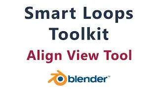 Smart Loops Toolkit - Align View Tool