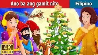 Ano ba ang gamit nito | What Use Is It Story | Kwentong Pambata | @FilipinoFairyTales