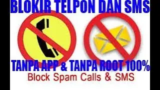 Cara blokir telpon dan sms dari orang tak dikenal tanpa aplikasi tambahan.tanpa root