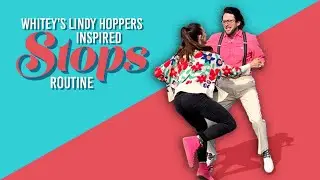 A Whitey's Lindy Hopper Inspired Stops Routine - For Lindy Hop and Swing Dance