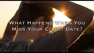 What Happens If I Miss My Court Date?