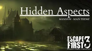 Hidden Aspects || Escape First 3 || OST