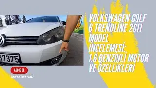 Volkswagen Golf 6 Trendline 2011 Model İncelemesi: 1.6 Benzinli Motor ve Özellikleri