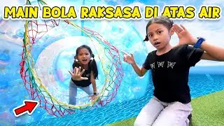 ALUNA DAN AMANDA MAIN BALON RAKSASA DI ATAS AIR!! AWAASS TENGGELAM!!
