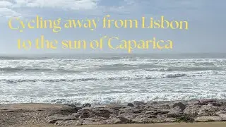 Cycling away from Lisbon to the sun of Caparica