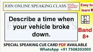 Describe a time when your vehicle broke down | IELTS Speaking |Cue Card - Model Answer|Friends IELTS