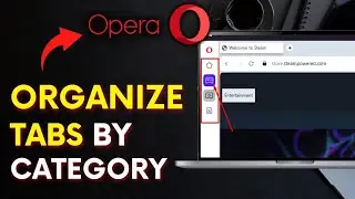 How to Organize Tabs by Category in Opera Browser 2025?
