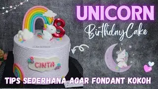 Unicorn Birthday Cake and Simple Tips to Make Your Rainbow Fondant Stand Stronger!