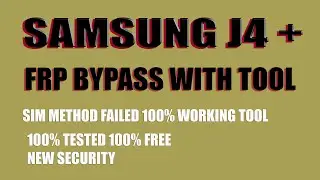 SAMSUNG J4 PLUS FRP BYPASS FREE TOOL