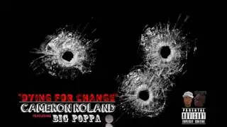 Cameron Roland - Dying For Change featuring Big Poppa