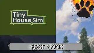First Look Tiny House Sim - Demo