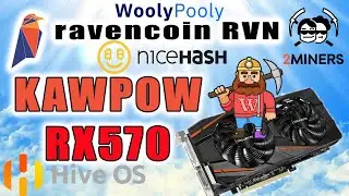 Майнинг RVN algo KawPow 4ГБ картами RX470 и RX570 на 2miners, NiceHash и woolypooly