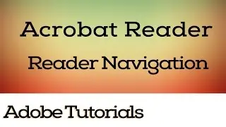 Navigate PDF, Pages Panel, Reader Navigation, Adobe Acrobat Reader