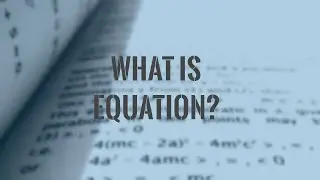 What is Equation? | Difinition | Explaination | Examples