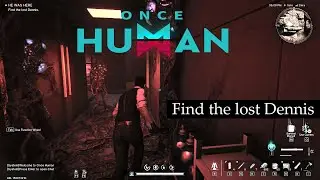Once Human Quest: Find the Lost Dennis