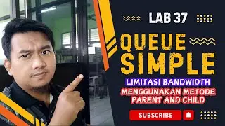 Lab 37 Limitasi bandiwdth dengan metode Parent and child