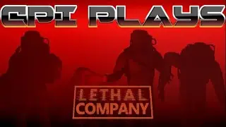 EMPLOYEES OF THE MONTH | CPI plays Lethal Company