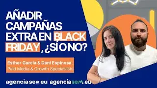 🔝 Añadir campañas extra en Black Friday, ¿sí o no?🔝