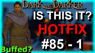 Is This The Patch Of All Patches? Morty's Take On Hotfix 85-1 | Dark and Darker