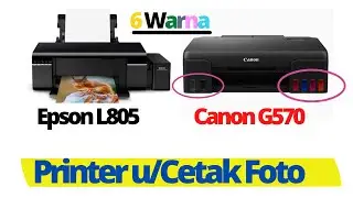 Perbandingan Epson L805 dan Canon G570