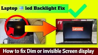 Laptop LCD screen Dim/Invisible display fix | How to repair lcd Backlight