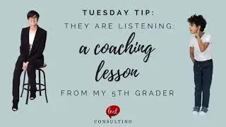They are listening - a coaching lesson from my 5th grader