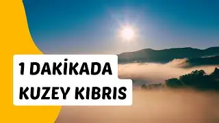 1 Dakikada Keşfet / Kuzey Kıbrıs Havadan Çekim