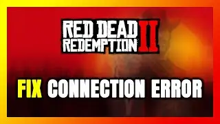 How to FIX Red Dead Redemption 2 Connection Error / Server Error!
