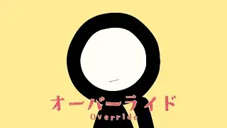 【歌詞を直訳と】オーバーライド / 293Project【歌ってみた】